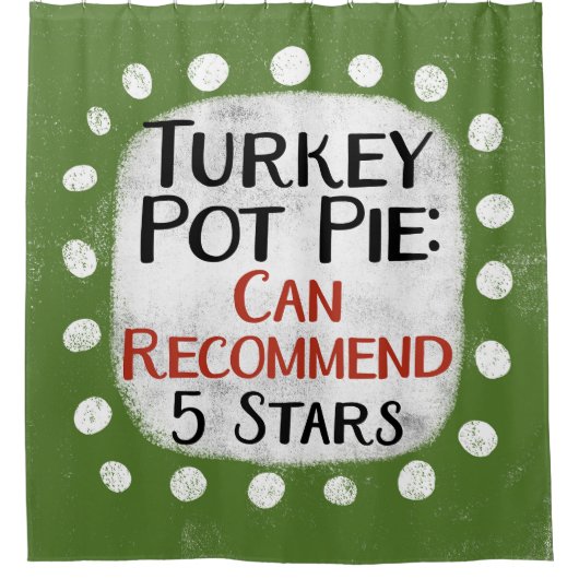 Türkei Pot Pie Review 5 Sterne Duschvorhang (Vorderseite)