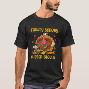 Türkei Scrubs Rubber Gloves Funny Turkey Nurse Tha T-Shirt