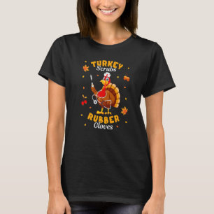 Türkei Scrubs Rubber Gloves Türkei Nurse Thanksgiv T-Shirt