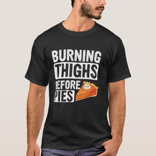Türkei Trot Burning Thighs vor Pies Thanksgivin T-Shirt (Vorderseite)