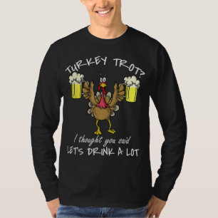 Türkei Trot Drink eine Menge Erntedank Tag 5k Run  T-Shirt