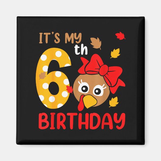 Turkey 6th Birthday Autumn Thanksgiving Party Boy Magnet (Vorne)