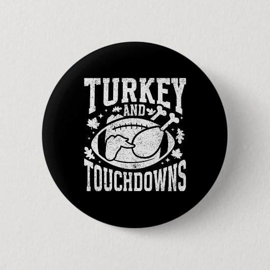 Turkey And Touchdowns Funny Thanksgiving Football  Button (Vorderseite)