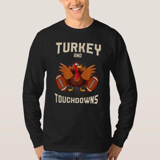 Turkey And Touchdowns Thanksgiving American Footba T-Shirt (Vorderseite)