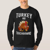 Turkey And Touchdowns Thanksgiving American Footba T-Shirt (Vorderseite)