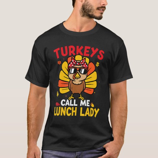 Turkey Call Me Lunch Lady Autumn Fall Thanksgiving T-Shirt (Vorderseite)