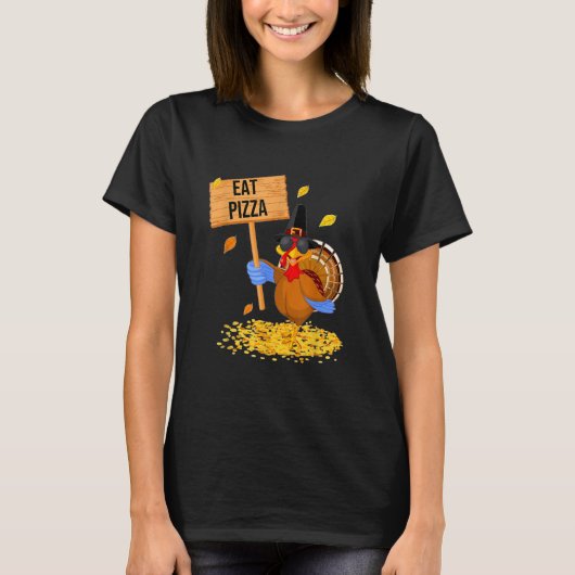 Turkey Eat Pizza  Thanksgiving T-Shirt (Vorderseite)