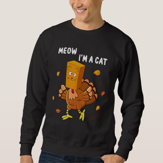 Turkey Fake Cat Meow Thanksgiving Kitty Cats   Sweatshirt (Vorderseite)