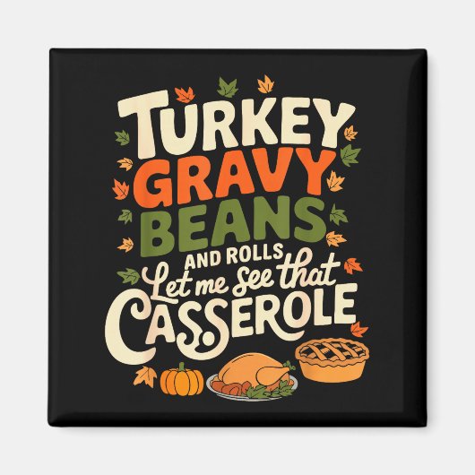 Turkey Gravy Beans And Rolls Cerole Funny Thanksgi Magnet (Vorne)