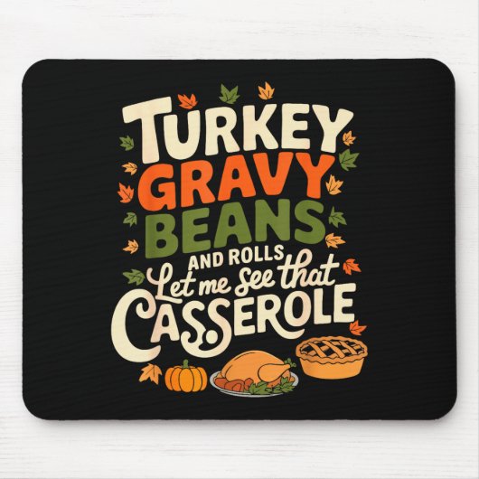 Turkey Gravy Beans And Rolls Cerole Funny Thanksgi Mousepad (Vorne)