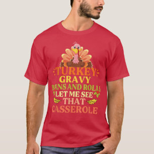 Turkey Gravy Beans And Rolls Let Me See That Casse T-Shirt