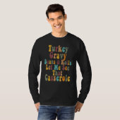 Turkey Gravy Beans And Rolls Let Me See That Casse T-Shirt (Vorne ganz)