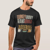 Turkey Gravy Beans and Rolls Let Me See That Casse T-Shirt (Vorderseite)