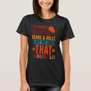Turkey Gravy Beans & Rolls Casserole Erntedank T-Shirt