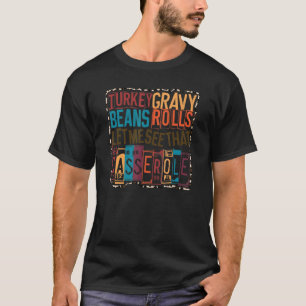 Turkey Gravy Beans Rolls Lass sehen, dass Casserol T-Shirt