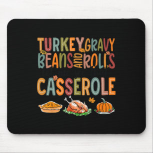 Turkey Gravy Beans Rolls Lass sehen, dass Cerole Mousepad