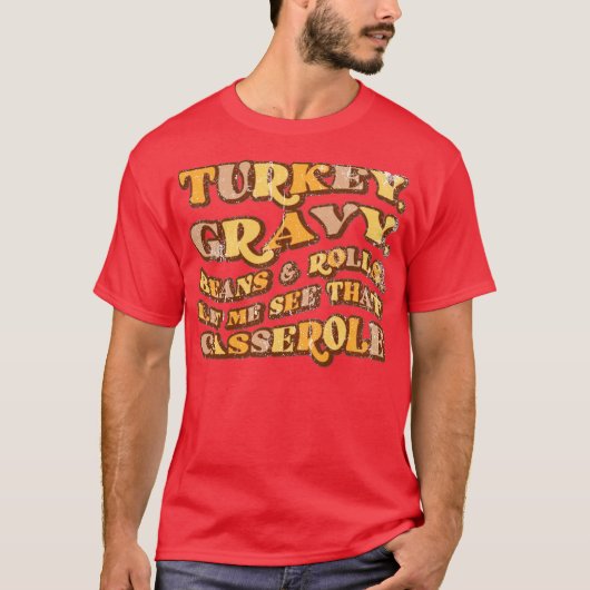 Turkey, Gravy, Beans & Rolls T-Shirt (Vorderseite)