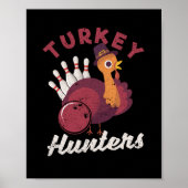 Turkey Hunter Funny Bowling Player Bowler Team Poster (Vorne)