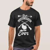 Turkey Hunting Best Turkey Hunter Ever T-Shirt (Vorderseite)