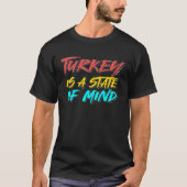 Turkey Is State Mind Türkiye Istanbul Ankara Turki T-Shirt (Vorderseite)