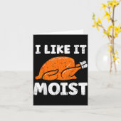 Turkey Leg Day I Like It Moist Funny Thanksgiving Karte (Gelbe Blume)