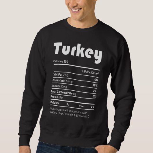 Turkey Nutrition Facts Thanksgiving Christmas foo Sweatshirt (Vorderseite)