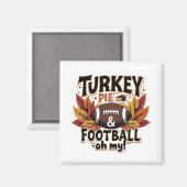 Turkey Pie & Football Oh mein türkischer Erntedank Magnet (Vorderseite/Rückseite)