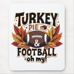 Turkey Pie & Football Oh mein türkischer Erntedank Mousepad