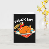 Turkey Pluck Me Funny Thanksgiving  Karte (Gelbe Blume)