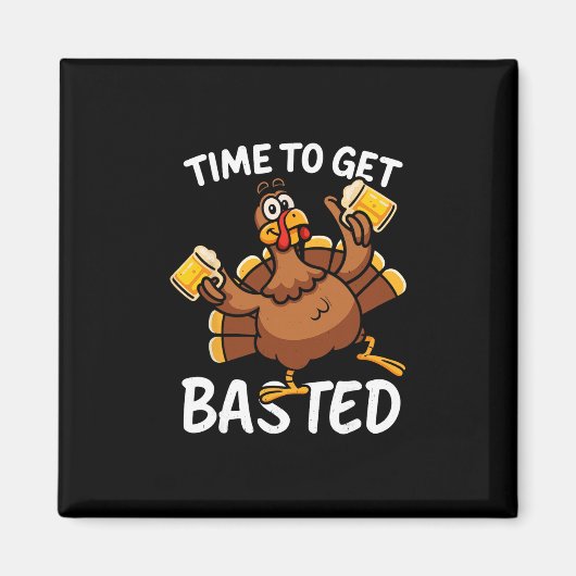 Turkey Time To Get Sted Funny Beer Thanksgiving Me Magnet (Vorne)