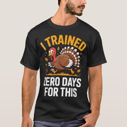Turkey Trot Thanksgiving Running I Trained Zero Da T-Shirt (Vorderseite)