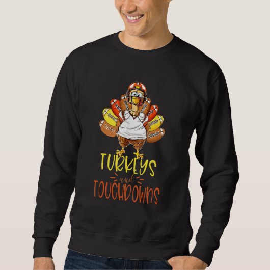 Turkeys And Touchdowns Thanksgiving Football  Grap Sweatshirt (Vorderseite)