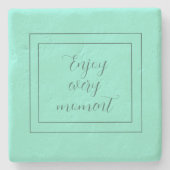 Türkis genießen jeden Moment Steinuntersetzer (Vorderseite)