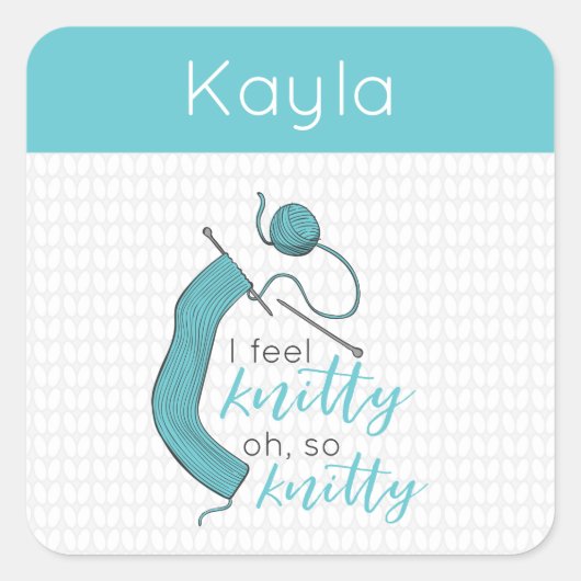Türkis, ich fühle mich knett, Oh, so knett Quadratischer Aufkleber (Vorderseite)