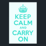 Türkis und Azurblau halten Sie ruhig und tragen Si Poster<br><div class="desc">Türkis und Azurblau "Keep Calm and Carry On" moderne Version des klassischen Poster.</div>