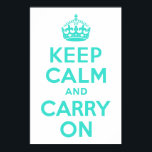 Türkisblau ruhig bleiben und weiter fahren poster<br><div class="desc">Türkis und Weiß halten Ruhe und Carry On Design.</div>