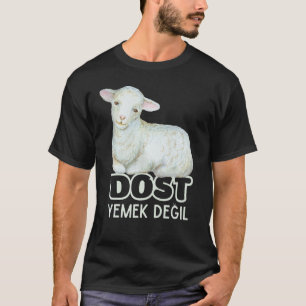 Türkisch Dost Yemek Degil Veganer Lebensstil Pflan T-Shirt