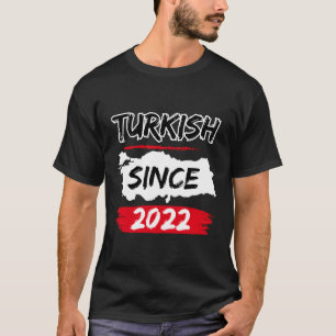 Türkisch seit 2022 Turkiye Türkei Karte T-Shirt