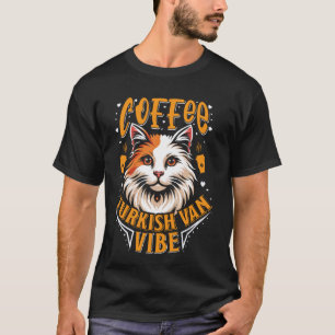 Türkisch Van Besitzer COFFEE TÜRKISCH VAN VIBE Cat T-Shirt