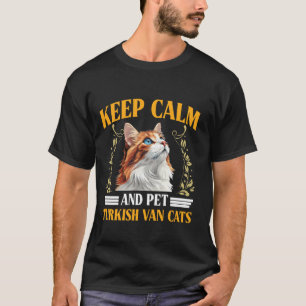 Türkisch Van BLEIB RUHIG UND STREICHLE TÜRKISCH VA T-Shirt