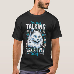 Türkischer Van-Besitzer SPRICHT NUR MIT MEINEM TÜR T-Shirt