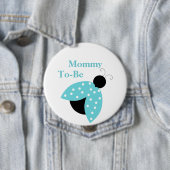 Türkisfarbene Ladybug Mommy wird Baby-Duschknopf Button (Beispiel)