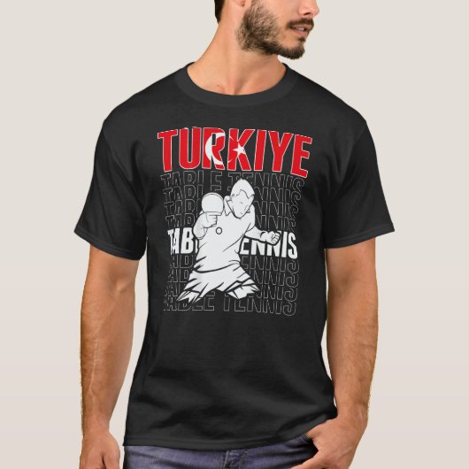 Turkiye Table Tennis   Support Turkey Ping Pong Te T-Shirt (Vorderseite)