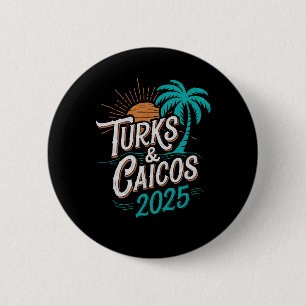 Turks Caicos Islands 2025 Vacation Souvenirs - Uni Button