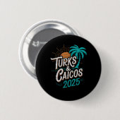 Turks Caicos Islands 2025 Vacation Souvenirs - Uni Button (Vorne & Hinten)