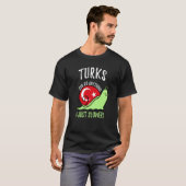 Turks Can Do Anything Just Slower Turkish T-Shirt (Vorne ganz)