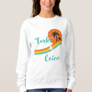 Turks und Caicos - Tropical Caribbean Island Beach Sweatshirt