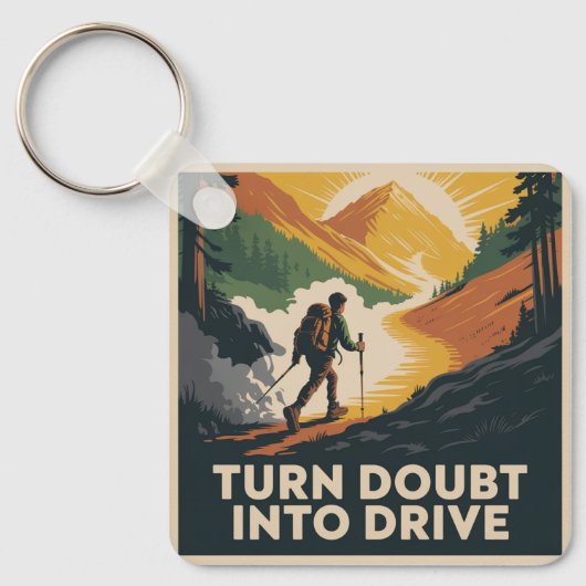 Turn Doubt Into Drive Schlüsselanhänger (Vorderseite)