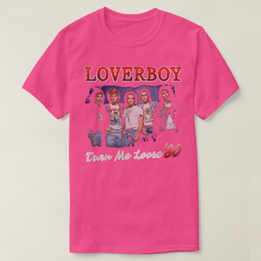 Turn me Loose Loverboy 1 T-Shirt (Design vorne)