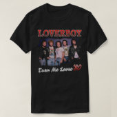 Turn Me Loose Loverboy Classic T - Shirt (Design vorne)